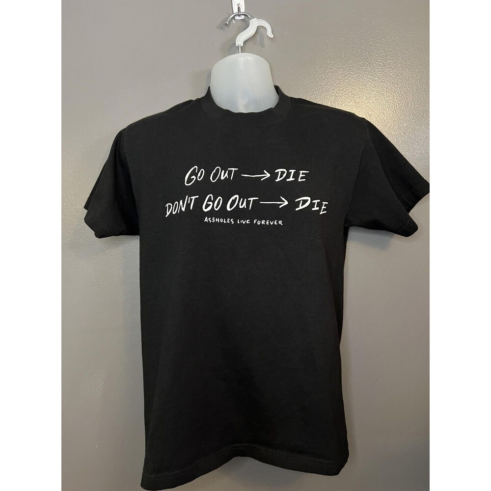 A$$holes Live Forever Shirt Mens Medium Black Go Out Die Graphic Tee Quote